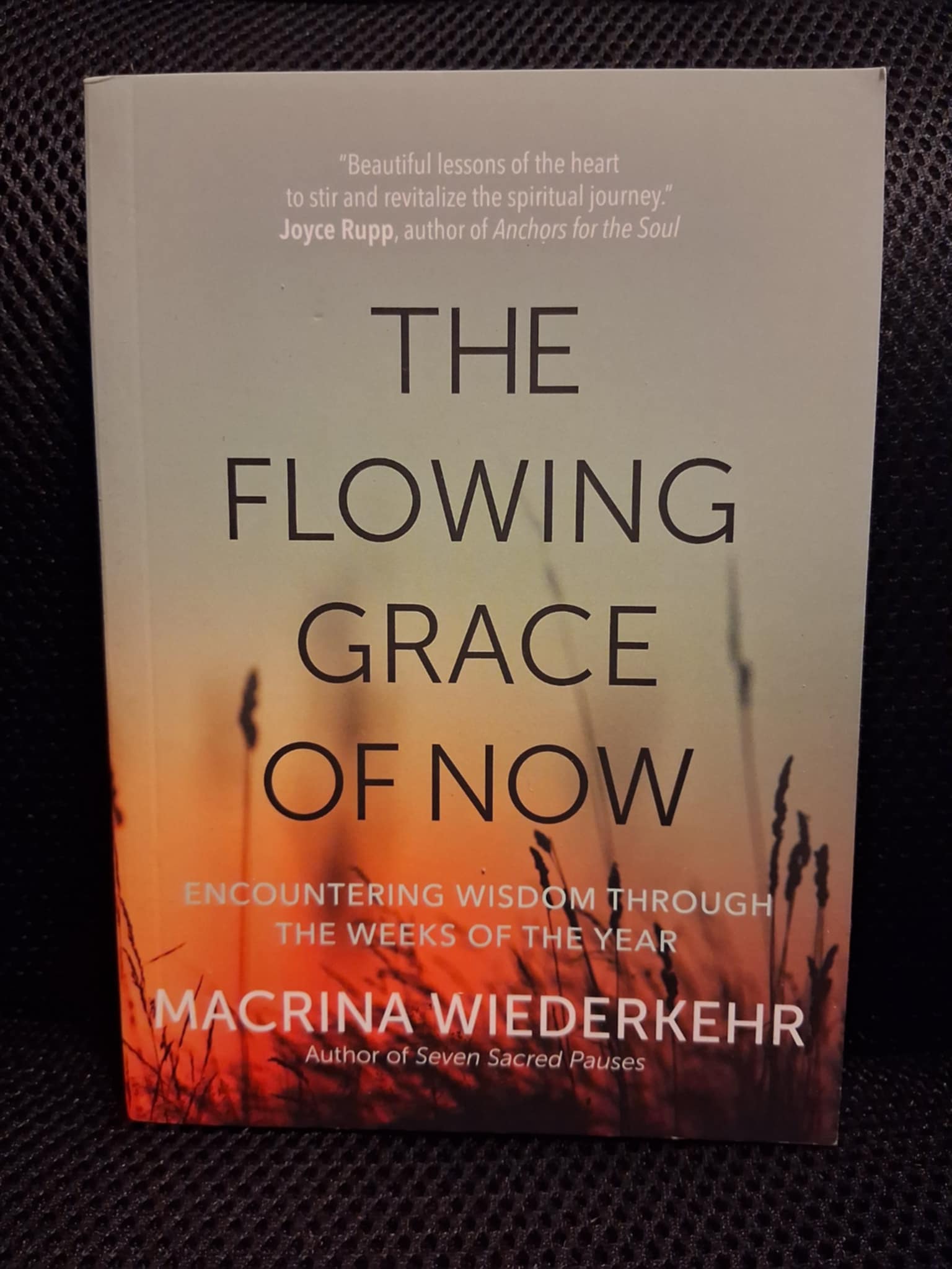 The Flowing Grace Of Now: Encountering Wisdom Through The Weeks Of The Year - Heaven's Roaring Boutique