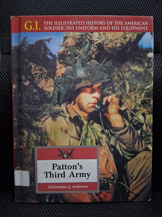 Patton's Third Army (G.I. The Illustrated History Of The American Soldier, His Uniform And His Equipment) - Heaven's Roaring Boutique
