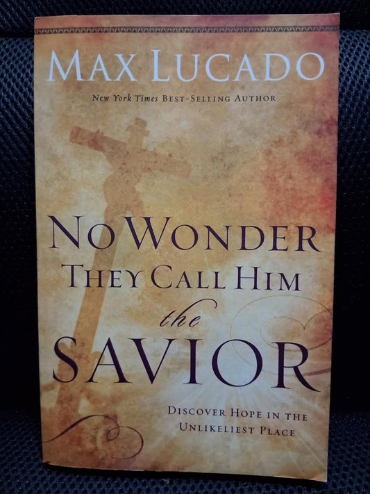 No Wonder They Call Him The Savior: Discover Hope In The Unlikeliest Place - Heaven's Roaring Boutique