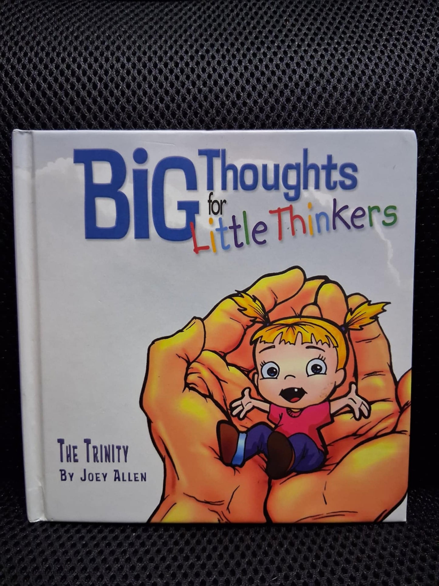 Big Thoughts For Little Thinkers: The Trinity
