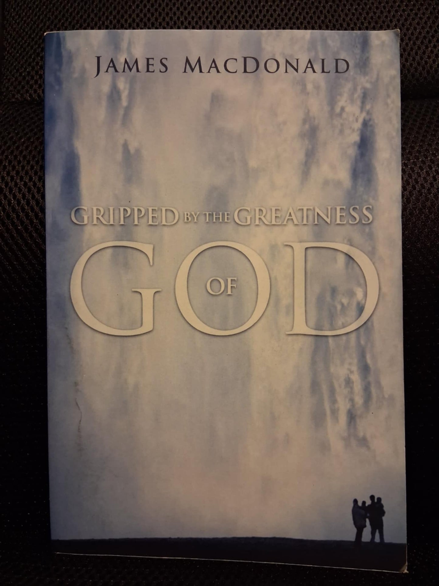 Gripped By The Greatness Of God