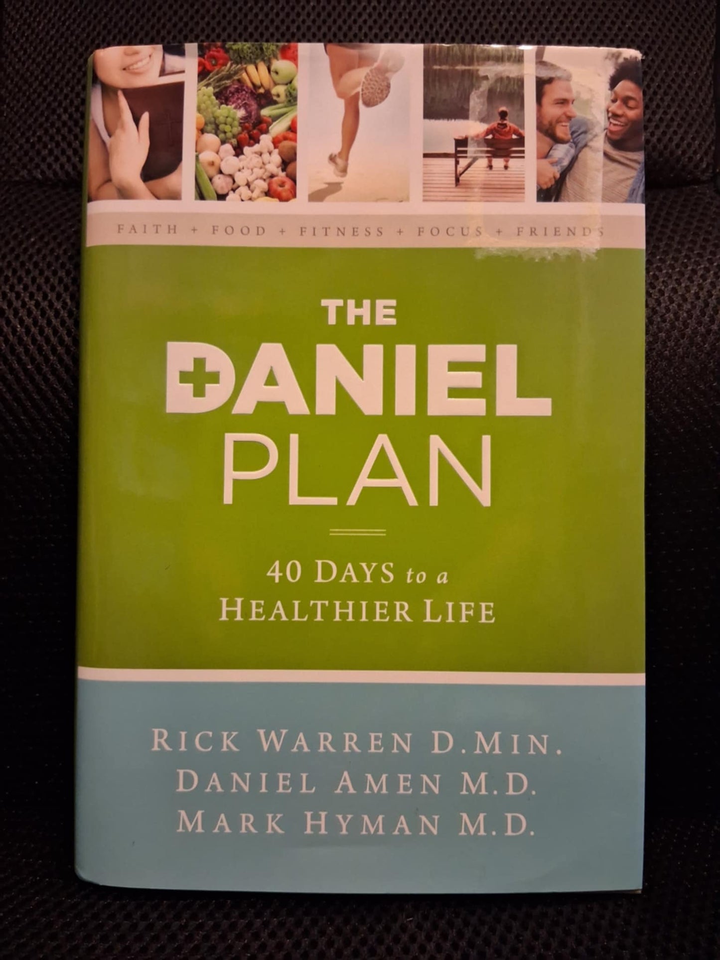 The Daniel Plan: 40 Days To A Healthier Life