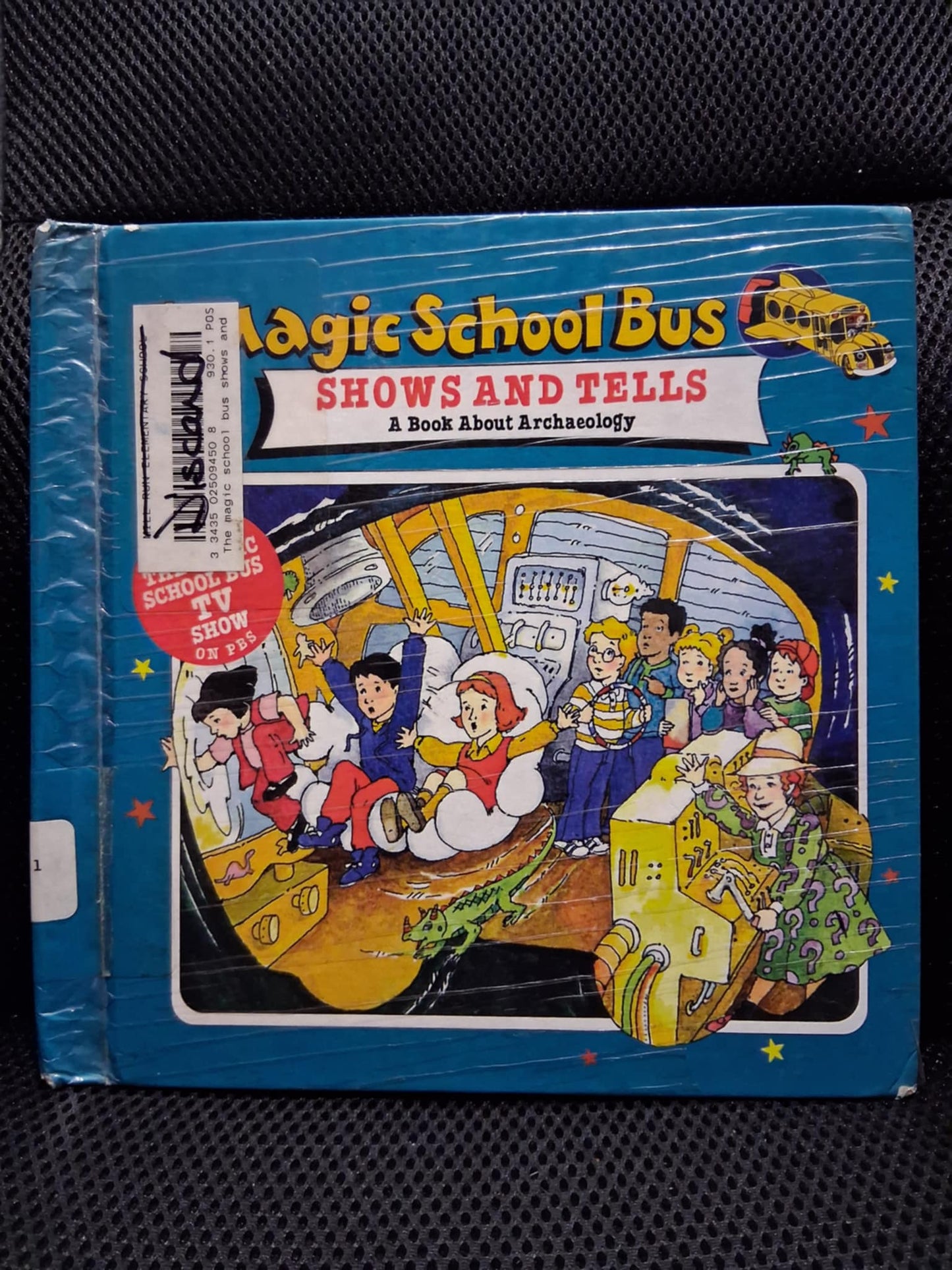 The Magic School Bus Shows And Tells: A Book About Archeology