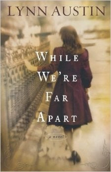 While we're far apart — by Lynn N. Austin