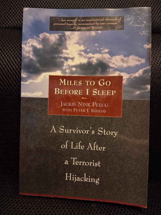 Miles To Go Before I Sleep: A Survivor's Story Of Life After A Terrorist Hijacking (Signed Copy)