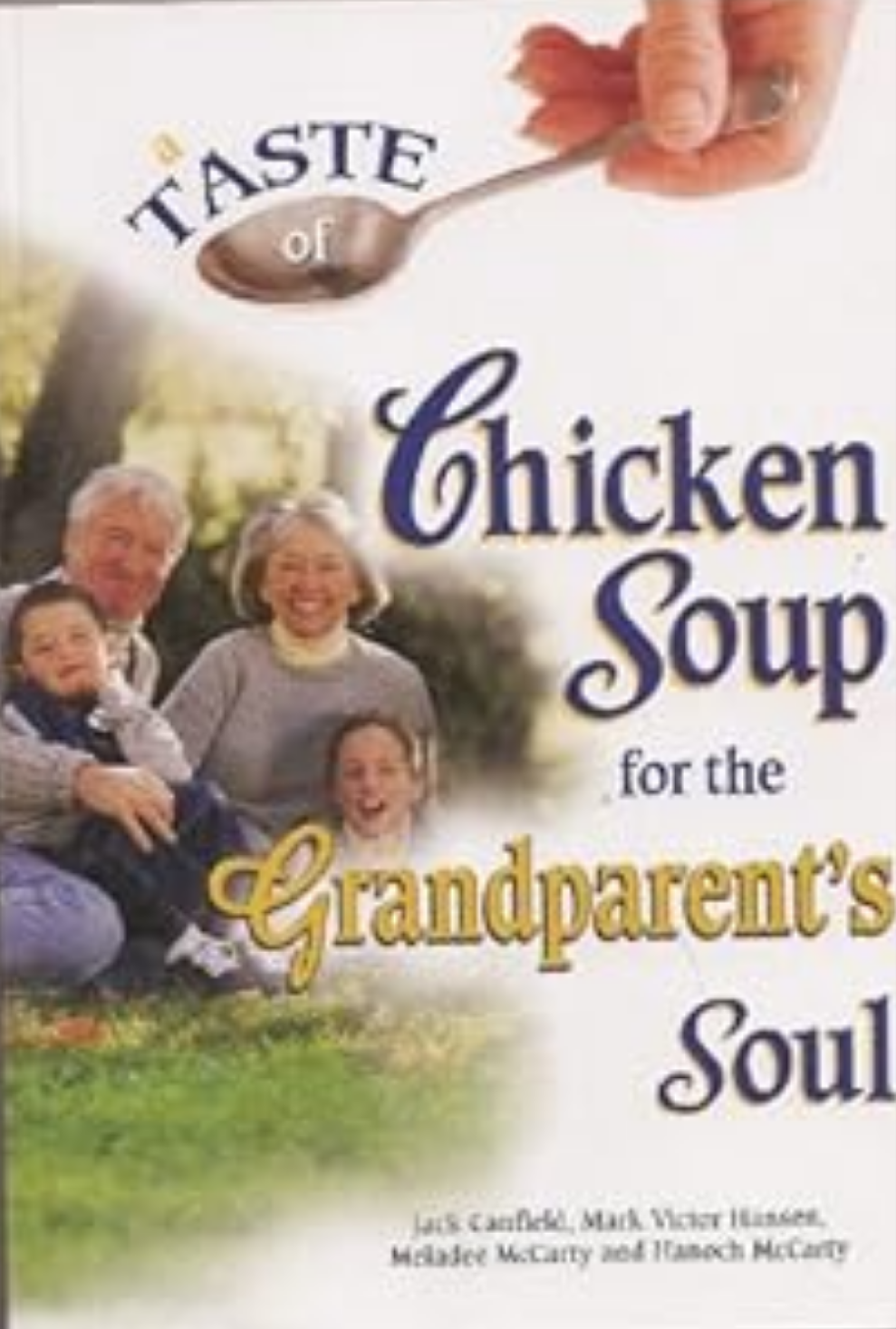 A Taste Of Chicken Soup For The Grandparent's Soul