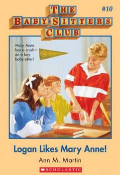 The Baby-Sitters Club Book #10: Logan Likes Mary Anne!