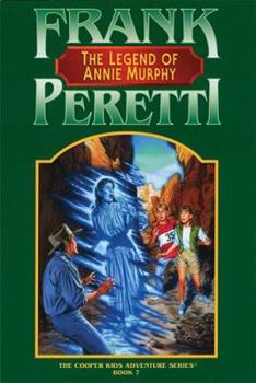 The Legend Of Annie Murphy (The Cooper Kids Adventure Series Book 7)