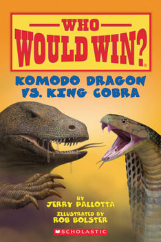 Who Would Win?: Komodo Dragon vs. King Cobra