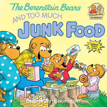 The Berenstain Bears And Too Much Junk Food (First Time Books)