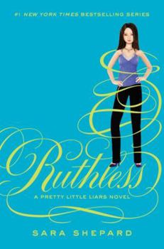 Ruthless: A Pretty Little Liars Novel
