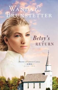 Betsy's Return (Brides Of Lehigh Canal Series Book 2)