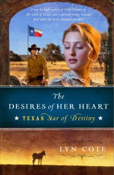 The Desires Of Her Heart (Texas Star Of Destiny Series Book 1)