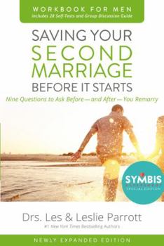 Saving Your Second Marriage Before It Starts: Nine Questions To Ask Before -And After- You Remarry (Workbook For Men)
