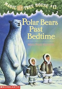 Magic Tree House #12: Polar Bears Past Bedtime
