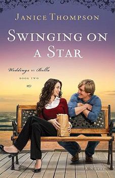 Swinging On A Star (Weddings By Bella Series Book 2)