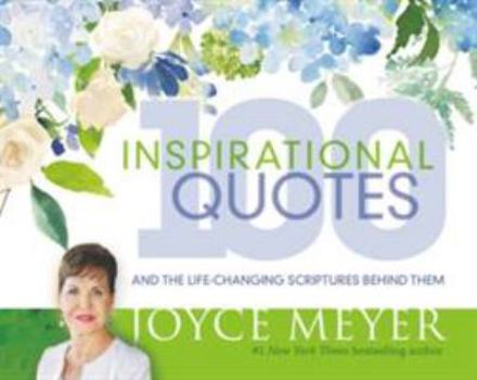 100 Inspirational Quotes And The Life-Changing Scriptures Behind Them
