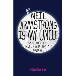 Neil Armstrong Is My Uncle & Other Lies Muscle Man McGinty Told Me