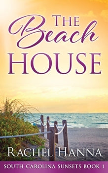The Beach House (South Carolina Sunsets Series Book 1)