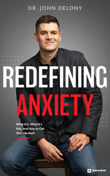 Redefining Anxiety: What It Is, What It's Not, And How To Get Your Life Back