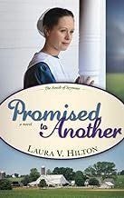 Promised To Another (The Amish Of Seymour Book 3) — by Laura V. Hilton