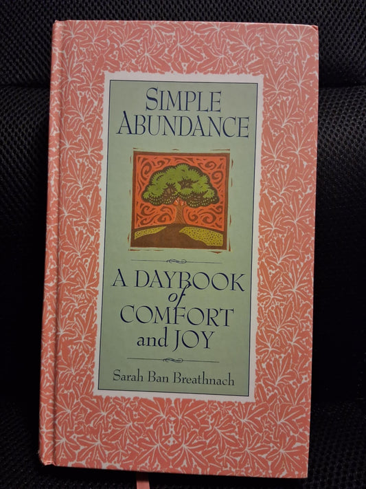 Simple Abundance: A Daybook Of Comfort And Joy - Heaven's Roaring Boutique
