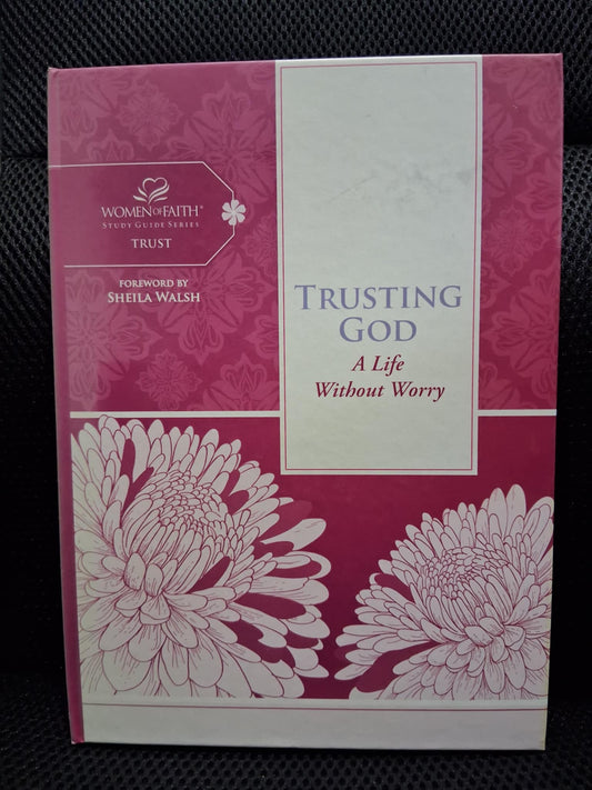 Trusting God: A Life Without Worry - Heaven's Roaring Boutique