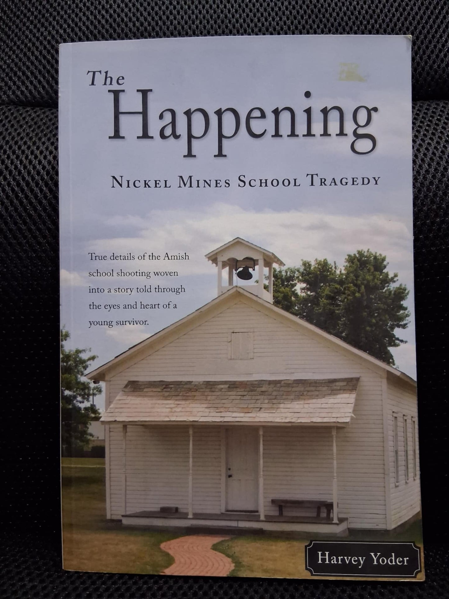 The Happening: Nickel Mines School Tragedy