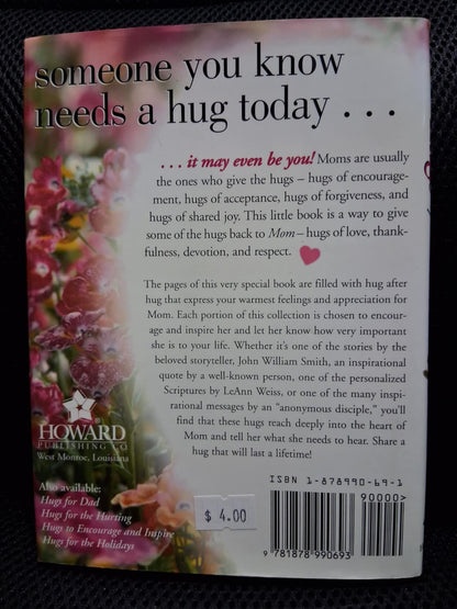 Hugs For Mom: Stories, Sayings, And Scriptures To Encourage And Inspire - Heaven's Roaring Boutique