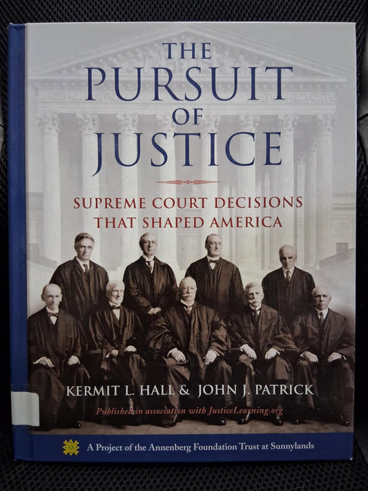 The Pursuit Of Justice: Supreme Court Decisions That Shaped America
