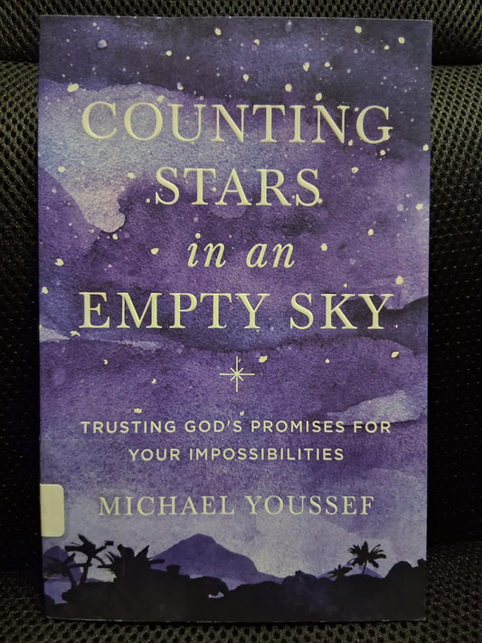 Counting Stars In An Empty Sky: Trusting God's Promises For Your Impossibilities - Heaven's Roaring Boutique