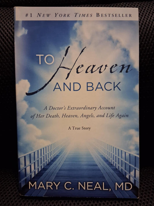 To Heaven And Back: A Doctor's Extraordinary Account Of Her Death, Heaven, Angels, And Life Again - Heaven's Roaring Boutique