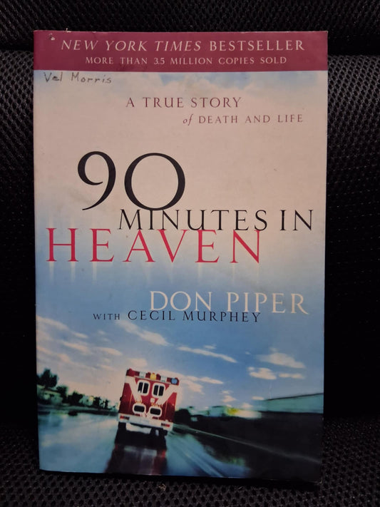 90 Minutes In Heaven: A True Story Of Death And Life