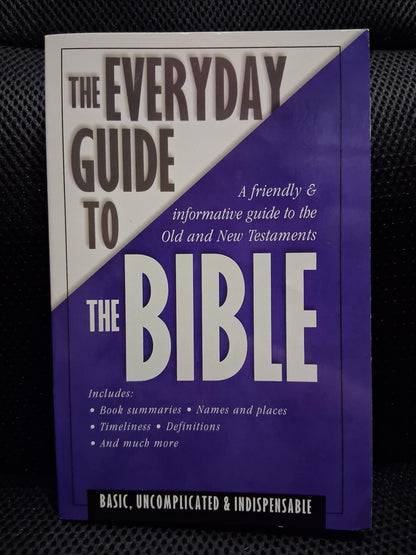 The Everyday Guide To The Bible:  A Friendly & Informative Guide To The Old And New Testaments - Heaven's Roaring Boutique