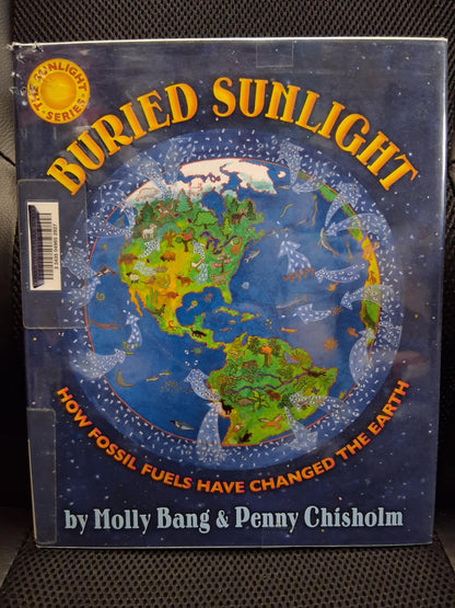Buried Sunlight: How Fossil Fuels Have Changed The Earth - Heaven's Roaring Boutique