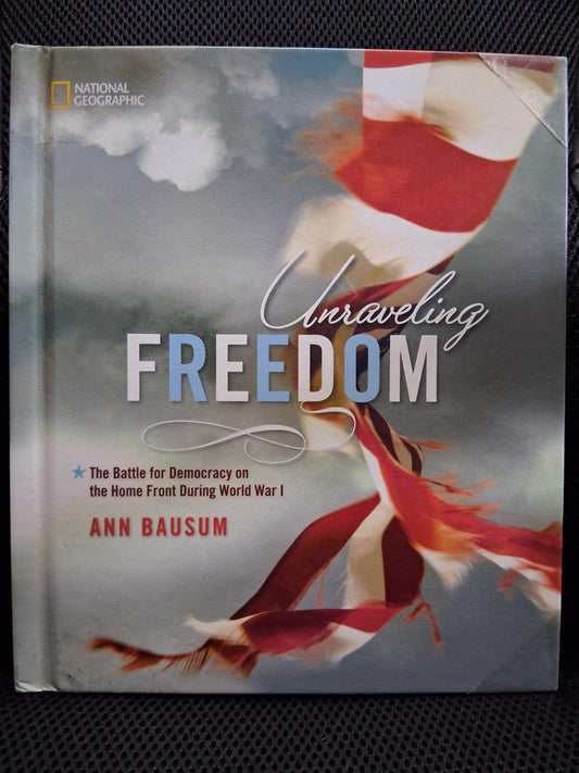 Unraveling Freedom: The Battle For Democracy On The Home Front During World War 1