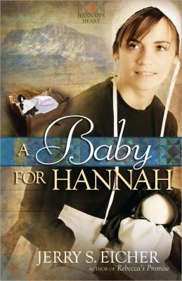A Baby For Hannah (Hannah's Heart Book 3) — by Jerry S. Eicher
