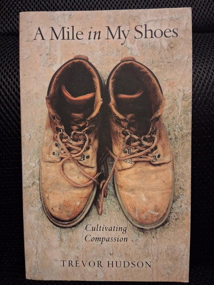 A Mile In My Shoes: Cultivating Compassion