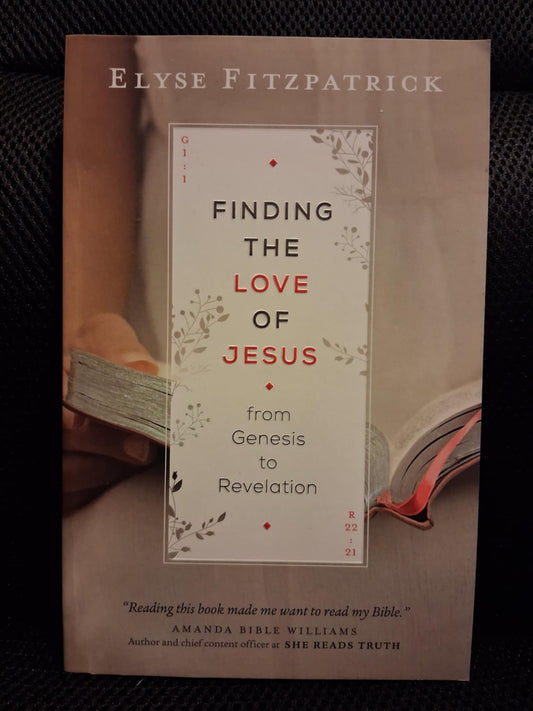 Finding The Love Of Jesus From Genesis To Revelation - Heaven's Roaring Boutique