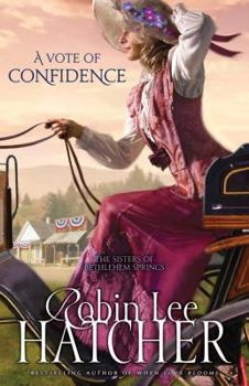 A Vote Of Confidence (The Sisters Of Bethlehem Springs Series Book 1)