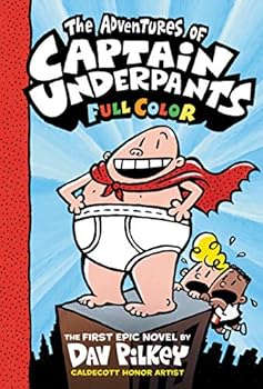 The Adventures Of Captain Underpants: Now In Full Color