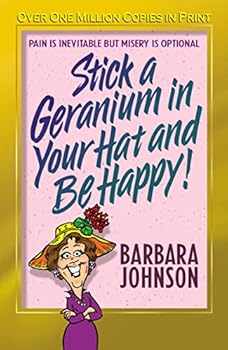 Stick A Geranium In Your Hat And Be Happy!: Paine Is Inevitable But Misery Is Optional