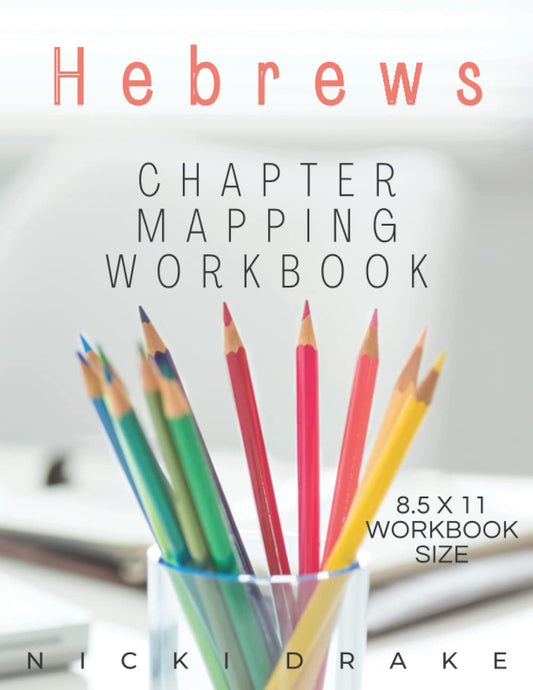 Hebrews: Chapter Mapping Workbook