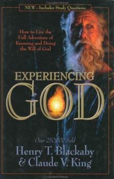 Experiencing God: How To Live The Full Adventure Of Knowing And Doing The Will Of God