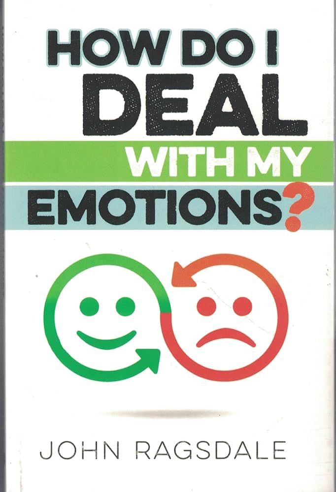 How Do I Deal With My Emotions?
