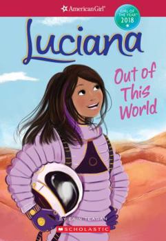 Luciana: Out Of This World (American Girl)