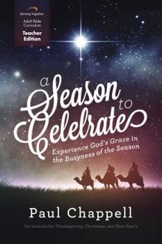 A Season To Celebrate: Experience God's Grace In The Busyness Of The Season (Teacher Edition)