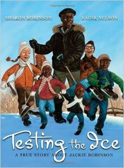Testing The Ice: A True Story About Jackie Robinson