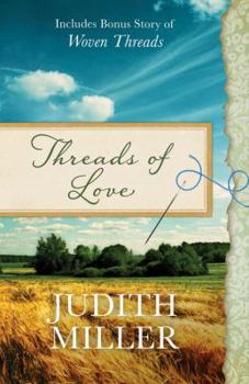 Threads Of Love (Includes Bonus Story Of Woven Threads) (Quilt Chronicles Series)