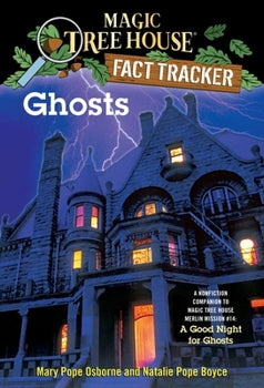 Magic Tree House Fact Tracker Research Guide: Ghosts (A Nonfiction Companion To A Good Night For Ghosts) - Heaven's Roaring Boutique